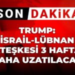 Trump’tan Açıklama: İsrail ve Lübnan Arasındaki Ateşkes 3 Hafta Daha Sürecek