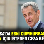 fransanin-eski-cumhurbaskani-sarkozy-hakkinda-7-yil-hapis-talebi-uxIqHr12