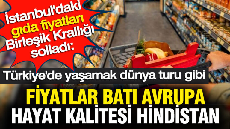 turkiyedeki-market-sepeti-birlesik-kralligi-solladi-fiyatlar-bati-avrupa-hayat-kalitesi-hindistan-F6c9NwNY