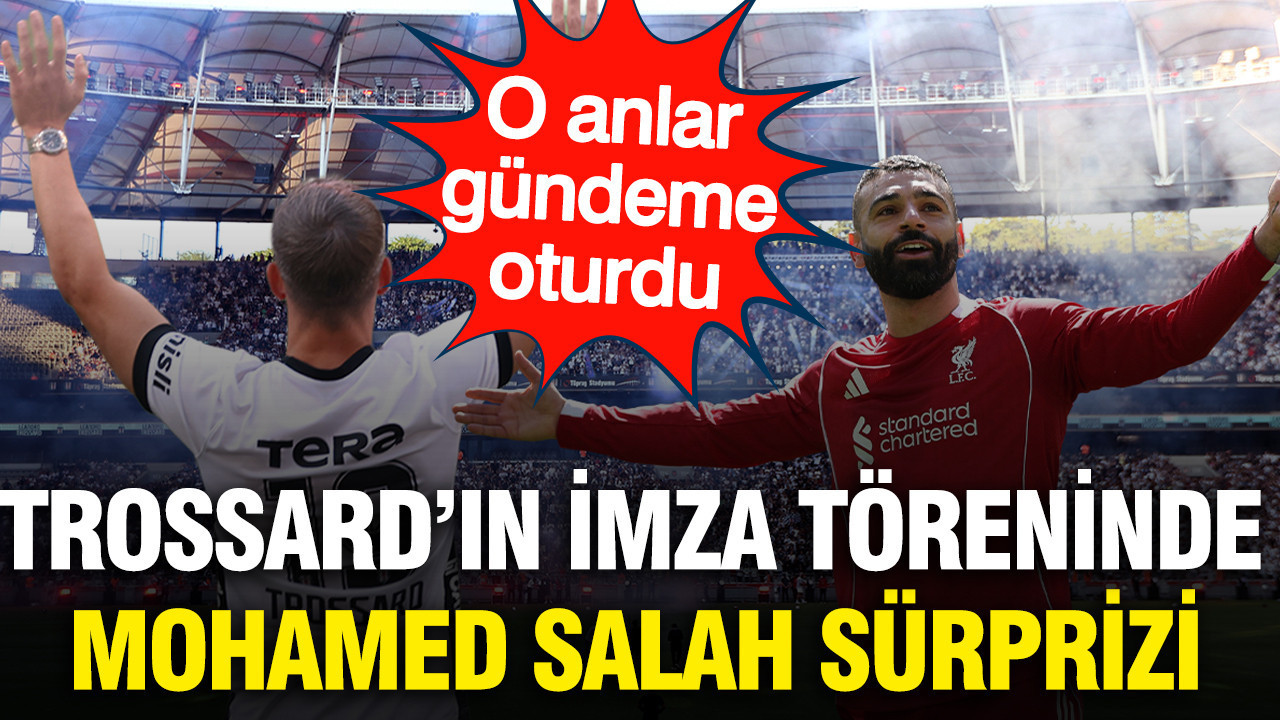 Besiktasta trossardin imza torenine salah surprizi damga vurdu lszdgFjS