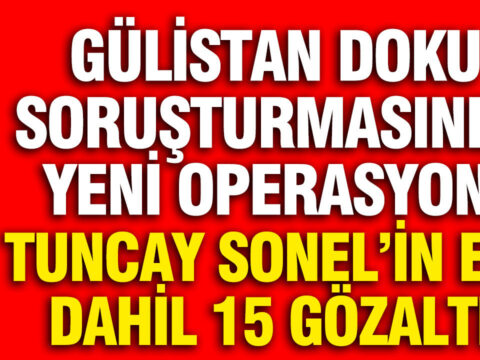 Gulistan doku sorusturmasinda 5 ilde operasyon tuncay sonelin esi handan sonel dahil 15 gozalti VBmfJTwK