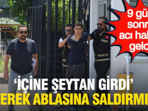 Icine seytan girdi diyerek ablasini bogmustu 22 yasindaki kubra yasam savasini kaybetti aHDjO3Qh
